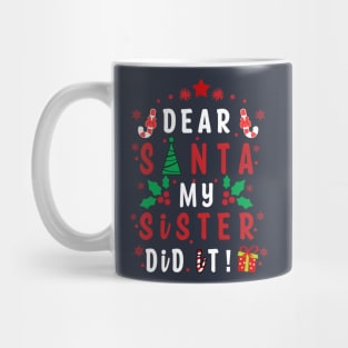Dear Santa My Sister Did it! - couple girls or boy for Funny Christmas Gifts Mug